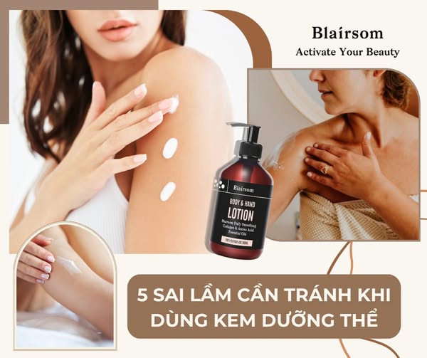 5 SAI LẦM CẦN TRÁNH KHI DÙNG KEM DƯỠNG THỂ