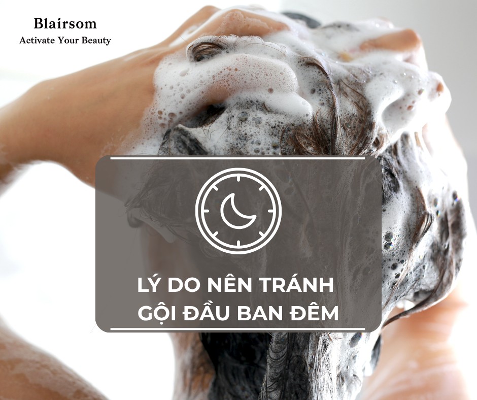 LÝ DO NÊN TRÁNH GỘI ĐẦU BAN ĐÊM