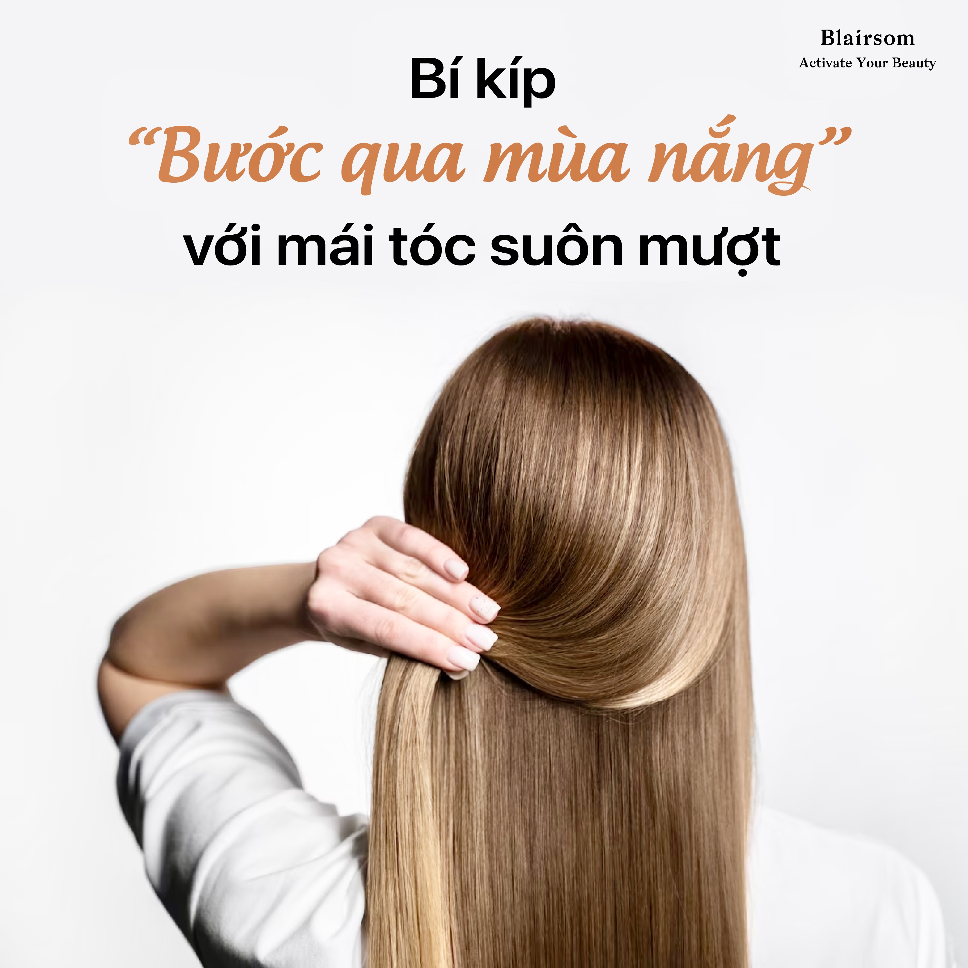 BÍ KÍP “BƯỚC QUA MÙA NẮNG” VỚI MÁI TÓC SUÔN MƯỢT