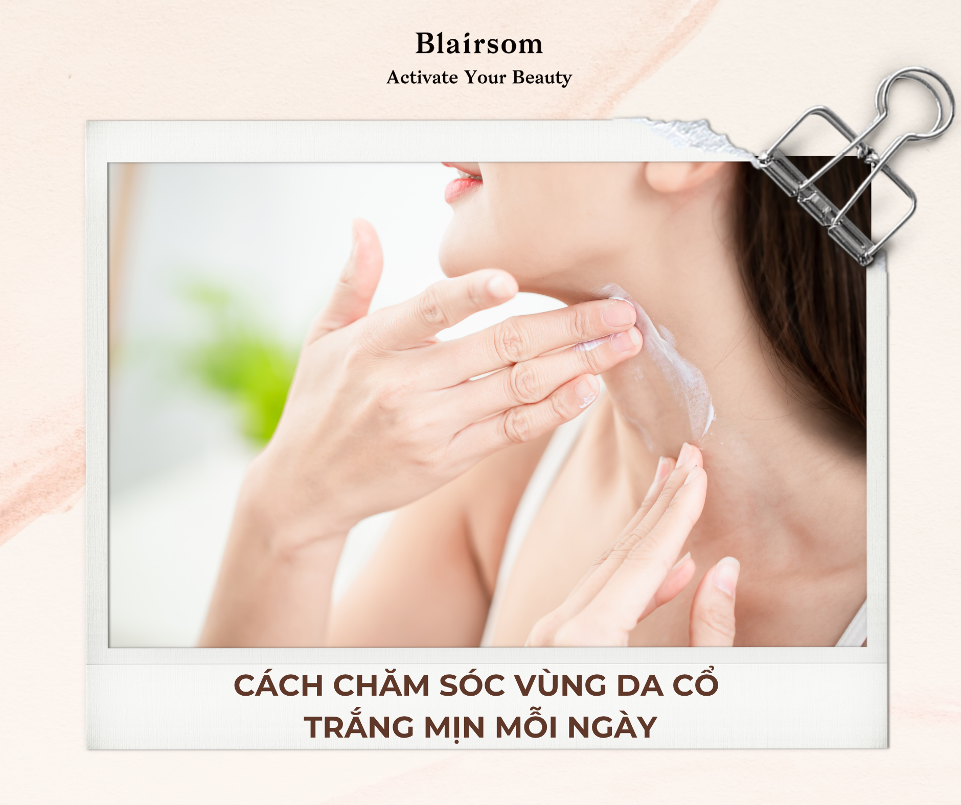 🌷 CÁCH CHĂM SÓC VÙNG DA CỔ TRẮNG MỊN MỖI NGÀY