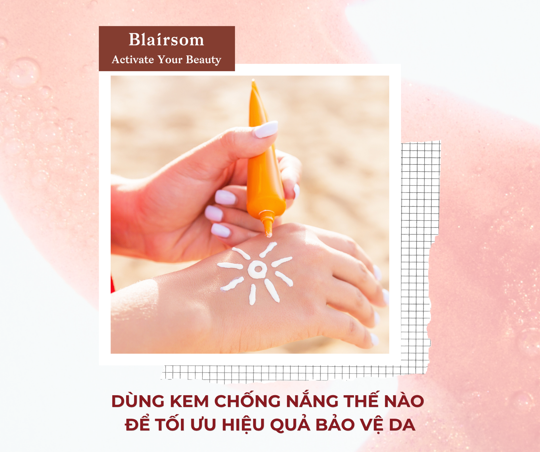 DÙNG KEM CHỐNG NẮNG THẾ NÀO ĐỂ TỐI ƯU HIỆU QUẢ BẢO VỀ DA