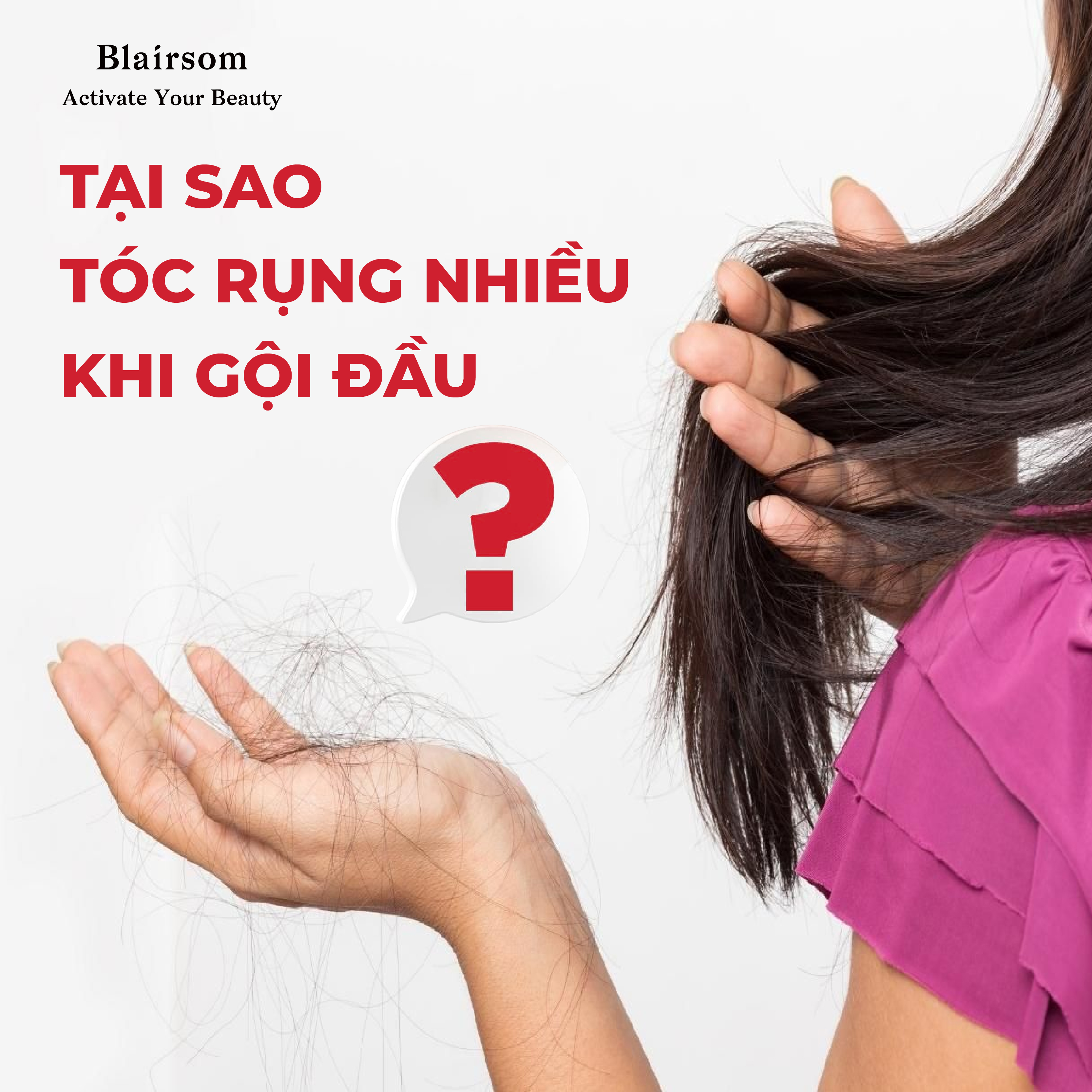 4 LÝ DO KHIẾN TÓC RỤNG NHIỀU KHI GỘI ĐẦU